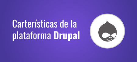 Características de la plataforma Drupal